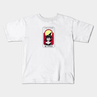 In a World of Princesses, Be a Witch IV Kids T-Shirt